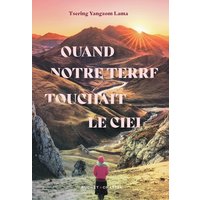 Quand notre terre touchait le ciel