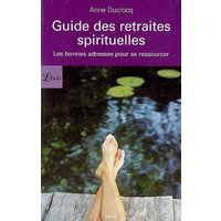 Guide des retraites spirituelles - les bonnes adresses pour se ressourcer