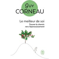 Le meilleur de soi : le rencontrer, le nourrir, l'exprimer