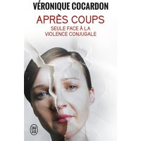 Après coups : seule face à la violence conjugale