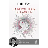 La révolution de l'amour : pour une spiritualité laïque : essai