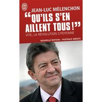 Qu'ils s'en aillent tous ! : vite, la révolution citoyenne