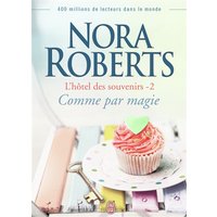 L'hôtel des souvenirs. Vol. 2. Comme par magie