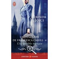 Une enquête de Francesca Cahill. Vol. 4. Une terrible menace