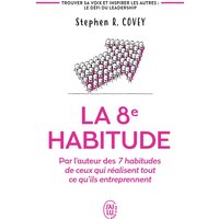 La 8e habitude : faites-vous entendre et agissez