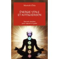 Energie vitale et autoguérison : secrets taoïstes pour rajeunir et guérir