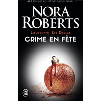 Lieutenant Eve Dallas. Vol. 39. Crime en fête