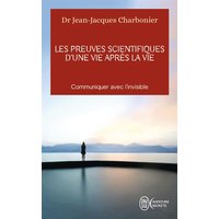 Les preuves scientifiques d'une vie après la vie : communiquer avec l'invisible