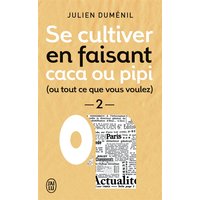 Se cultiver en faisant caca ou pipi (ou tout ce que vous voulez). Vol. 2