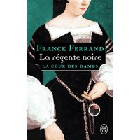 La cour des dames. Vol. 1. La régente noire