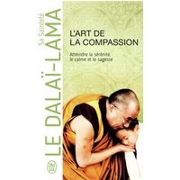 L'art de la compassion : atteindre la sérénité, le calme et la sagesse : document