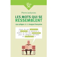 Les mots qui se ressemblent : 250 pièges de la langue française
