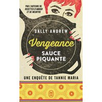 Vengeance sauce piquante - Une enquête de tannie Maria