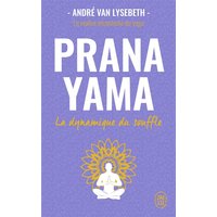 Pranayama : la dynamique du souffle