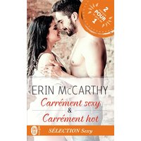 Carrément hot. Carrément sexy : romans