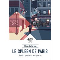Le spleen de Paris : petits poèmes en prose