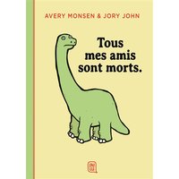 Tous mes amis sont morts.