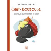 Chat-Bouboule - Chroniques d'un prédateur de salon