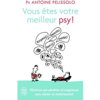 Vous êtes votre meilleur psy !