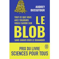 Tout ce que vous avez toujours voulu savoir sur le blob sans jamais oser le demander
