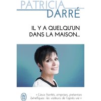 Il y a quelqu'un dans la maison... : lieux hantés, emprises, présences bénéfiques : les visiteurs de l'après-vie