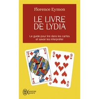 Le livre de Lydia : comment lire dans les cartes sans en connaître la signification et sans avoir à l'apprendre