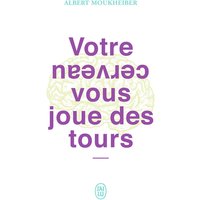 Votre cerveau vous joue des tours