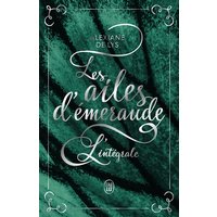 Les ailes d'émeraude : l'intégrale