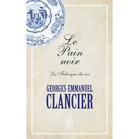 Le Pain noir - La Fabrique du roi