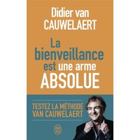 La bienveillance est une arme absolue