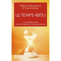 Le temps aboli : les entretiens entre un maître spirituel et un grand physicien
