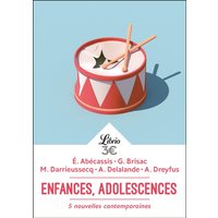 Enfances, adolescences - 5 nouvelles contemporaines - 5 nouvelles contemporaines