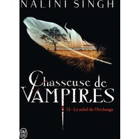 Chasseuse de vampires. Vol. 13. Le soleil de l'archange