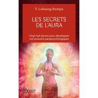 Les secrets de l'aura : vingt-huit leçons pour développer vos pouvoirs parapsychologiques
