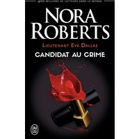 Lieutenant Eve Dallas. Vol. 9. Candidat au crime