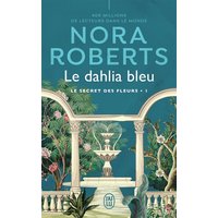 Le secret des fleurs. Vol. 1. Le dahlia bleu