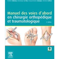 Manuel des voies d'abord en chirurgie orthopédique et traumatologique