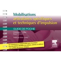 Mobilisations articulaires spécifiques et techniques d'impulsion : guide de poche
