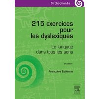 215 exercices pour les dyslexiques : le langage dans tous les sens