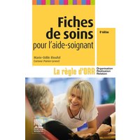 Fiches de soins pour l'aide-soignant - La règle d'ORR (Organisation - Réalisation - Relation)