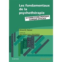 Les fondamentaux de la psychothérapie : le guide d'une pratique clinique réussie