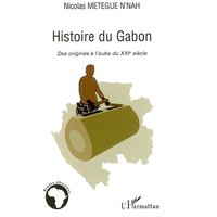 Histoire du Gabon : des origines à l'aube du XXIe siècle