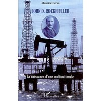 John D. Rockefeller : la naissance d'une multinationale