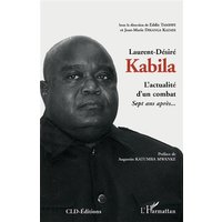 Laurent-Désiré Kabila : l'actualité d'un combat : sept ans après...