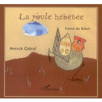 La poule hébétée : conte du Brésil