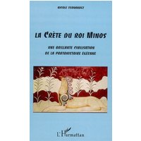 La Crète du roi Minos : une brillante civilisation de la protohistoire égéenne