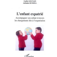 L'enfant expatrié : accompagner son enfant à travers les changements liés à l'expatriation