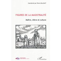 Figures de la magistralité : maître, élève et culture