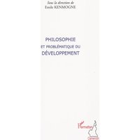 Philosophie et problématique du développement : conférences-débats du Cercle camerounais de philosophie (CERCAPHI) au Centre culturel français François Villon de Yaoundé, novembre 2008-juin 2009