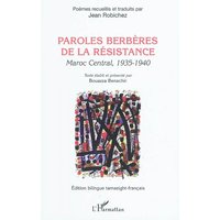 Paroles berbères de la résistance : Maroc central, 1935-1940 : édition bilingue tamazight-français